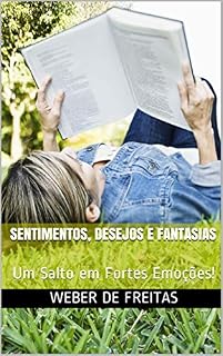 Livro Sentimentos, Desejos e Fantasias: Um Salto em Fortes Emoções!