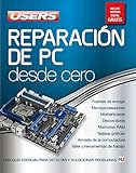 Reparación de PC Desde Cero (Spanish Edition)