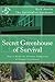 Secret Greenhouse of Survival: How to Build the Ultimate Homestead & Prepper Greenhouse (Secret Garden of Survival) (Volume 2) by Rick Austin