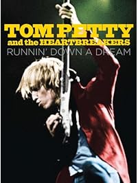 Tom Petty and the Heartbreakers: Runnin' Down a Dream