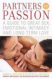Partners In Passion: A Guide to Great Sex, Emotional Intimacy and Long-term Love by 
