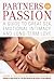 Partners In Passion: A Guide to Great Sex, Emotional Intimacy and Long-term Love by 