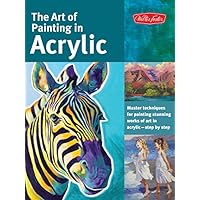 The Art of Painting in Acrylic: Master techniques for painting stunning works of art in acrylic-step by step (Collector