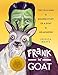 Frank N' Goat: A Tale of Freakish Friendship by Jessica Watts