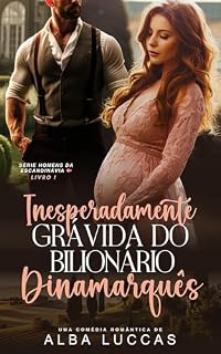 Livro INESPERADAMENTE GRÁVIDA DO BILIONÁRIO DINAMARQUÊS: Série Homens da Escandinávia- Livro 1