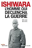 Ishiwara: L'homme qui dÃ©clencha la guerre by 