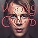 Wrong Crowd(Deluxe)