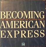 Becoming American Express: 150 Years of Reinvention and Customer Service