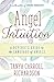 Angel Intuition: A Psychic's Guide to the Language of Angels by 
