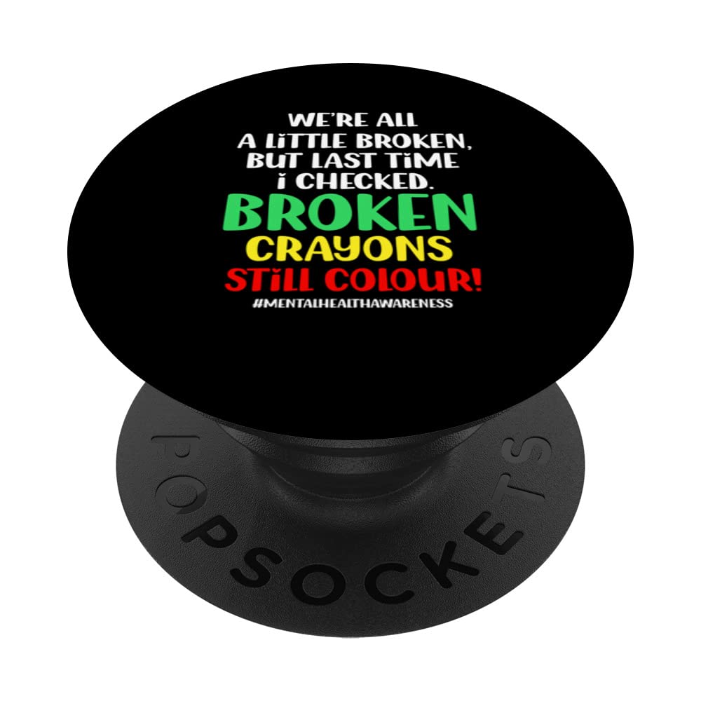 Broken Crayons Still Color Mental Health Awareness Graphic PopSockets Swappable PopGrip
