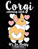Corgi Coloring Book: It's So Fluffy (Midnight Edition): A Cute, Silly and Adorable Dog Lover Coloring Book for Girls, Boys, Toddlers, Kids and Adults ... on Black Pages (Dog Lover Gifts) (Volume 2) by Janet Bruzin