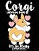 Corgi Coloring Book: It's So Fluffy (Midnight Edition): A Cute, Silly and Adorable Dog Lover Coloring Book for Girls, Boys, Toddlers, Kids and Adults ... on Black Pages (Dog Lover Gifts) (Volume 2) by Janet Bruzin