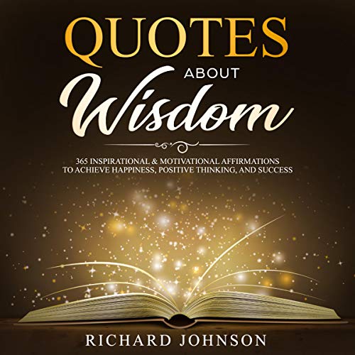 [E.b.o.o.k] Quotes About Wisdom: 365 Inspirational & Motivational Affirmations to Achieve Happiness, Positive Th [D.O.C]