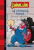 Le Chateau Hante (French Edition) by 