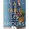 A table les amours !: Les dîners de famille