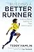 Building a Better Runner: Science-Based Training for Peak Performance by 