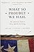 What So Proudly We Hail: The American Soul in Story, Speech, and Song