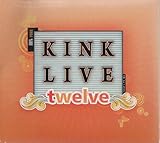 Kink Live Twelve