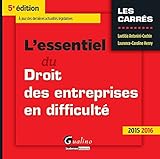 L'ESSENTIEL DU DROIT DES ENTREPRISES EN DIFFICULTÉ 2015-2016 - 5ÈME ÉDITION: À JOUR DES DERNIÈRES ACTUALITÉS LÉGISLATIVES (CARRÉS ROUGE) by 