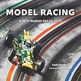 Model Racing: A Retro Realistic Slot Car Story by Carlo Tonalezzi