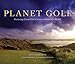 Planet Golf 2010 Wall Calendar: Featuring Great Golf Courses Around the World by Darius Oliver (2009 by