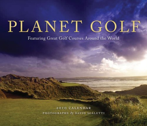 Planet Golf 2010 Wall Calendar: Featuring Great Golf Courses Around the World by Darius Oliver (2009 by