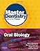 Master Dentistry Volume 3 Oral Biology: Oral Anatomy, Histology, Physiology and Biochemistry