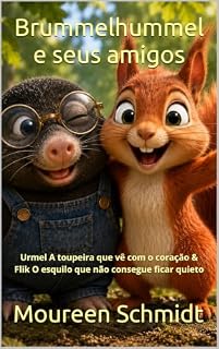 Livro Brummelhummel e seus amigos: Urmel A toupeira que vê com o coração & Flik O esquilo que não consegue ficar quieto