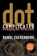 Dot Complicated: Untangling Our Wired Lives