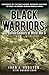 Black Warriors: The Buffalo Soldiers of World War II Memories of the Only Negro Infantry Division to by Ivan J. Houston, Gordon Cohn