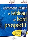 Comment utiliser le tableau de bord prospectif (French Edition) by 