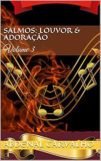 Salmos: Louvor & Adoração: Volume 3 (Cânticos de Davi)