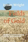 Fields of Gold: Planting a Church Among Central Asian Muslims by James Wright
