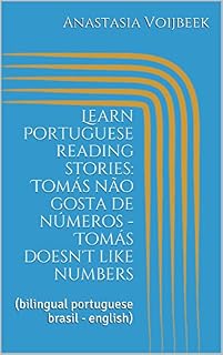Livro Learn Portuguese reading stories: Tomás não gosta de números - Tomás doesn't like numbers: (bilingual portuguese brasil - english)