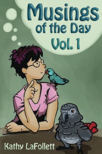 Musings of the Day; Vol 1 by Kathy LaFollett