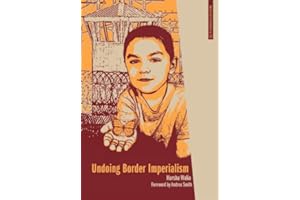 Undoing Border Imperialism (Anarchist Interventions Book 6)