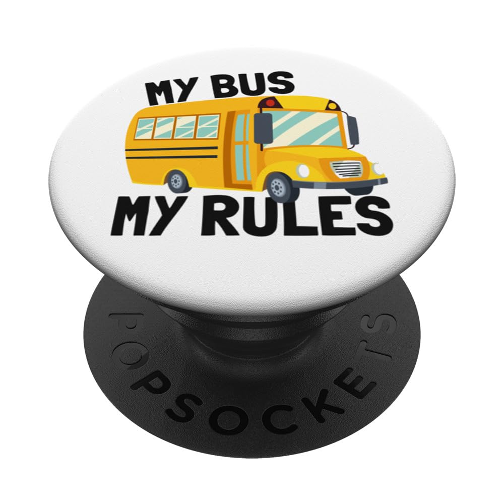 My Bus My Rules. School bus driver PopSockets Swappable PopGrip