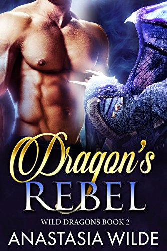 BEST! Dragon's Rebel (Wild Dragons Book 2)<br />P.P.T