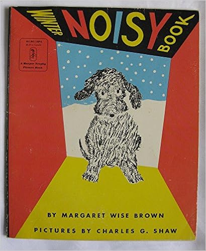 Winter Noisy Book: Brown, Margaret Wise, Illustrated by Shaw, Charles G.: Amazon.com: Books