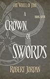A Crown of Swords (The Wheel of Time, Book 7)