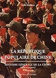 La Republique Populaire de Chine: Histoire Generale de la Chine (1949 a Nos Jours) (French Edition) by 