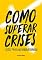 Livro Como Superar Crises: Lições para uma vida vitoriosa