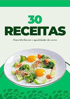 Livro 30 Receitas Para Melhorar a Qualidade do Sono (Melhorar a qualidade de vida)