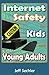 Internet Safety for Kids and Young Adults