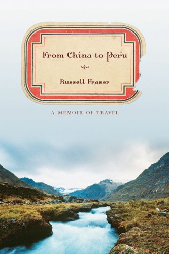 From China to Peru: A Memoir of Travel (Non Series) by Russell Fraser