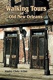 Front cover for the book Walking Tours of Old New Orleans by Stanley Clisby Arthur