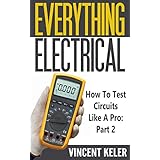 Everything Electrical How To Test Circuits Like A Pro Part 2