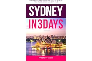 Sydney in 3 Days: The Definitive Tourist Guide Book That Helps You Travel Smart and Save Time