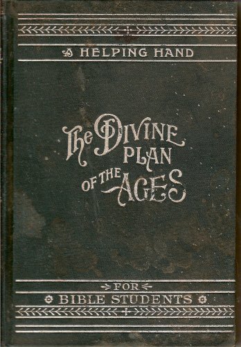 Millenial Dawn Volume I: The Divine Plan of the Ages