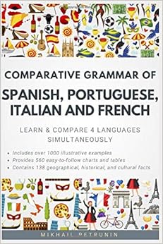 Comparative Grammar of Spanish, Portuguese, Italian and French